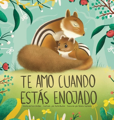 Cover Image for Te Amo Cuando Estás Enojado (I Love You When You're Angry) (Spanish Edition) -- Erin Winters, Hardcover