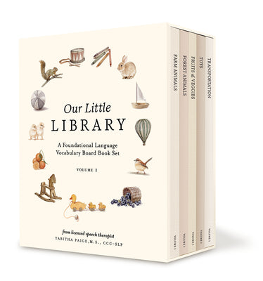 Cover Image for Our Little Library: A Foundational Language Vocabulary Board Book Set for Babies, Including Farm & Forest Animals, Fruits & Veggies, Toys & More -- Tabitha Paige, Boxed Set