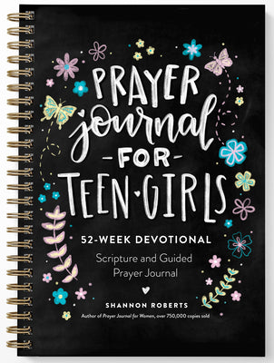 Cover Image for Prayer Journal for Teen Girls: 52-Week Scripture, Devotional, & Guided Prayer Journal -- Shannon Roberts, Spiral