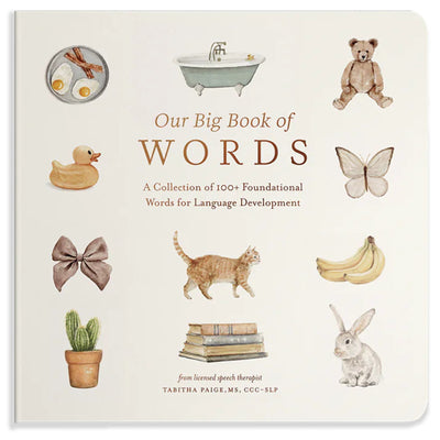 Cover Image for Our Big Book of First Words: A Collection of 100+ Foundational Words for Language Development -- Tabitha Paige, Board Books