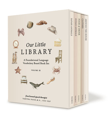Cover Image for Our Little Library Vol. 2: First 100 Words Board Book Box Set, Including Ocean Animals, Safari Animals, Food and Drink, Clothes, and Around the House -- Tabitha Paige, Hardcover