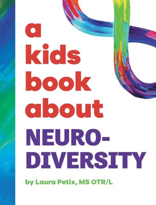 A Kids Book About Neurodiversity -- Laura Petix the Ot Butterfly, Hardcover