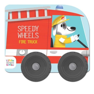 Cover Image for Speedy Wheels - Fire Truck -- Little Genius Books, Board Books