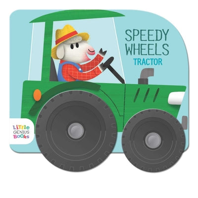 Cover Image for Speedy Wheels - Tractor -- Little Genius Books, Board Books