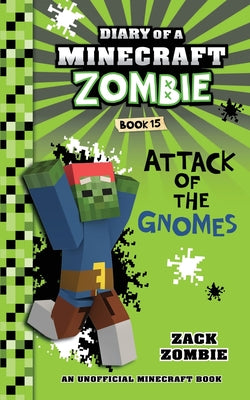 Cover Image for Diary of a Minecraft Zombie Book 15: Attack of the Gnomes -- Zack Zombie, Paperback