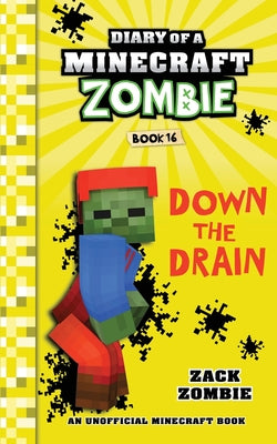 Cover Image for Diary of a Minecraft Zombie Book 16: Down The Drain -- Zack Zombie, Paperback