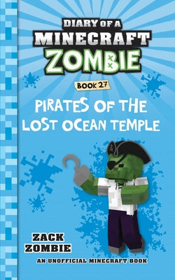 Cover Image for Diary of a Minecraft Zombie Book 27: Pirates of the Lost Ocean Temple -- Zack Zombie, Paperback