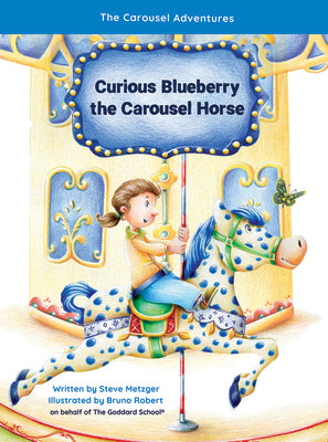 Cover Image for Curious Blueberry the Carousel Horse -- Steve Metzger, Hardcover