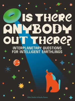 Cover Image for Is There Anybody Out There?: Interplanetary Questions for Intelligent Earthlings -- Ellen Duthie, Hardcover