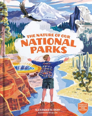 Cover Image for The Nature of Our National Parks: (Every U.S. National Park Included) -- Alexander M. Rigby, Hardcover