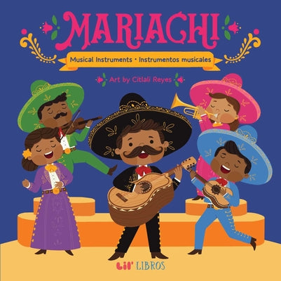 Cover Image for Mariachi: Musical Instruments / Instrumentos Musicales (Bilingual) -- Citlali Reyes, Board Books