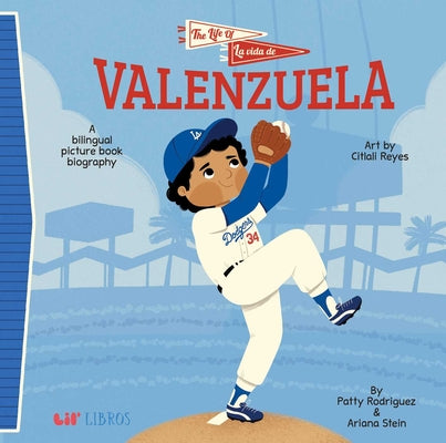 Cover Image for The Life of / La Vida de Valenzuela (Bilingual: English/Spanish) -- Patty Rodriguez, Board Books