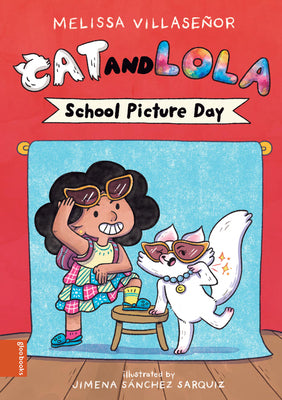 Cover Image for Cat and Lola: School Picture Day -- Melissa Villaseñor, Paperback