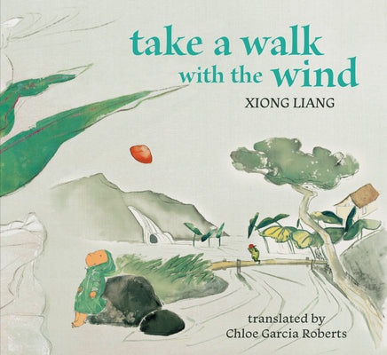 Cover Image for Take a Walk with the Wind -- Xiong Liang, Hardcover