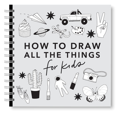 Cover Image for All the Things: How to Draw Books for Kids with Cars, Unicorns, Dragons, Cupcakes, and More -- Alli Koch, Spiral