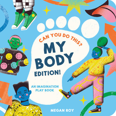 Cover Image for Can You Do This? (My Body Edition): A Body Parts Book for Toddlers -- Megan Roy, Hardcover