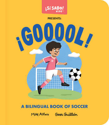 Cover Image for ¡Gooool!: A Soccer Book for Kids (Spanish and English) -- Mike Alfaro, Board Books