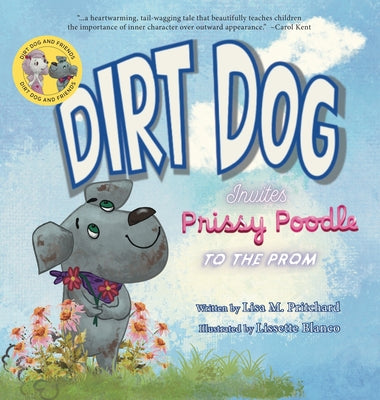 Cover Image for Dirt Dog Invites Prissy Poodle to the Prom -- Lisa M. Pritchard, Hardcover