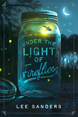 Cover Image for Under the Light of Fireflies -- Lee Sanders, Paperback