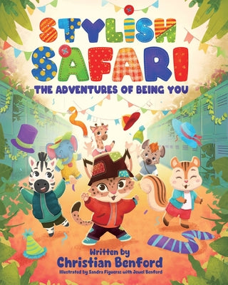 Cover Image for Stylish Safari: The Adventures of Being You -- Christian Benford, Paperback