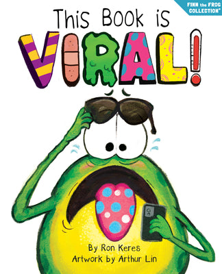 Cover Image for This Book Is Viral!: A Funny and Interactive Story for Kids -- Ron Keres, Hardcover