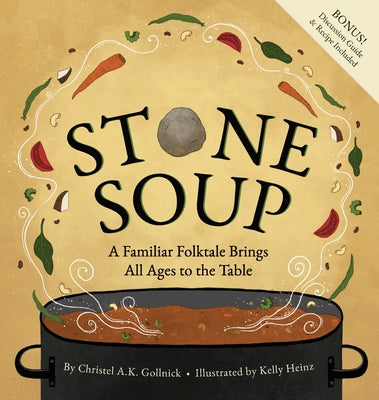 Cover Image for Stone Soup: A Familiar Folktale Brings All Ages to the Table -- Christel Gollnick, Hardcover