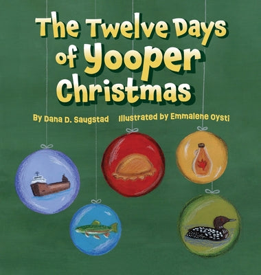 Cover Image for The Twelve Days of Yooper Christmas -- Dana D. Saugstad, Hardcover