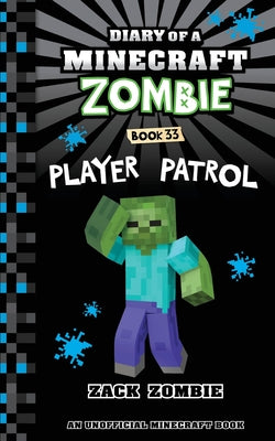 Cover Image for Diary of a Minecraft Zombie Book 33: Player Patrol -- Zack Zombie, Paperback