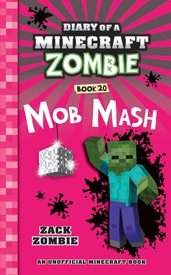 Cover Image for Diary of a Minecraft Zombie Book 20: Mob Mash -- Zack Zombie, Paperback