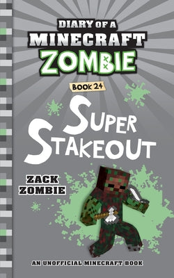 Cover Image for Diary of a Minecraft Zombie Book 24: Super Stakeout -- Zack Zombie, Paperback
