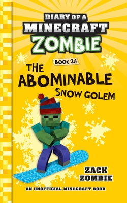 Cover Image for Diary of a Minecraft Zombie Book 28: The Abominable Snow Golem -- Zack Zombie, Paperback
