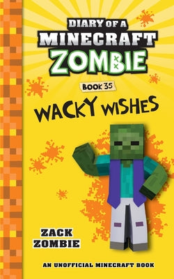 Cover Image for Diary of a Minecraft Zombie Book 35: Wacky Wishes -- Zack Zombie, Paperback