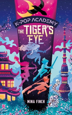 Cover Image for The Tiger's Eye: Adventure Stories for K-Pop Fans (Book 5) -- Mina Finch, Hardcover