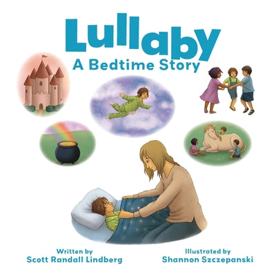 Cover Image for Lullaby: A Bedtime Story -- Scott Randall Lindberg, Paperback