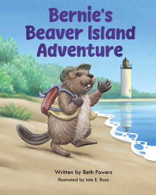 Cover Image for Bernie's Beaver Island Adventure -- Beth Powers, Hardcover
