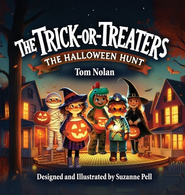 Cover Image for The Trick Or Treaters: The Halloween Hunt -- Tom Nolan, Hardcover