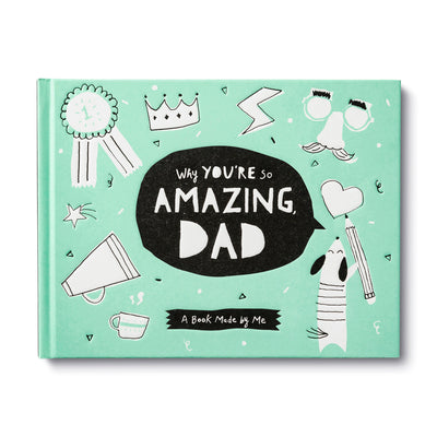 Why You're So Amazing, Dad: A Book Made by Me -- Danielle Leduc McQueen, Hardcover