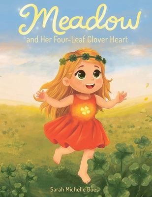 Cover Image for Meadow and Her Four-Leaf Clover Heart -- Sarah Boes, Paperback