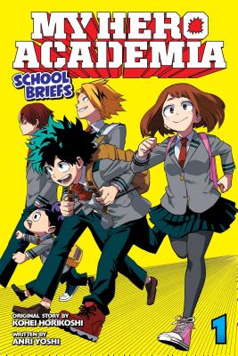 Cover Image for My Hero Academia: School Briefs, Vol. 1 -- Kohei Horikoshi, Paperback