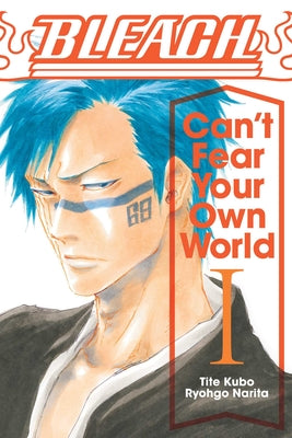 Cover Image for Bleach: Can't Fear Your Own World, Vol. 1 -- Ryohgo Narita, Paperback