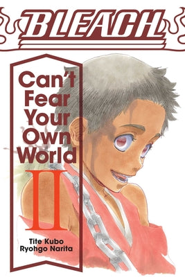 Cover Image for Bleach: Can't Fear Your Own World, Vol. 2 -- Ryohgo Narita, Paperback