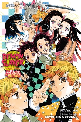 Cover Image for Demon Slayer: Kimetsu No Yaiba--The Flower of Happiness -- Aya Yajima, Paperback
