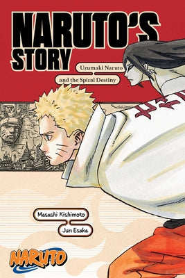 Cover Image for Naruto: Naruto's Story--Uzumaki Naruto and the Spiral Destiny -- Masashi Kishimoto, Paperback