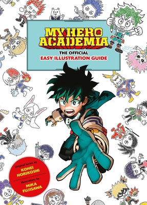 Cover Image for My Hero Academia: The Official Easy Illustration Guide -- Kohei Horikoshi, Paperback