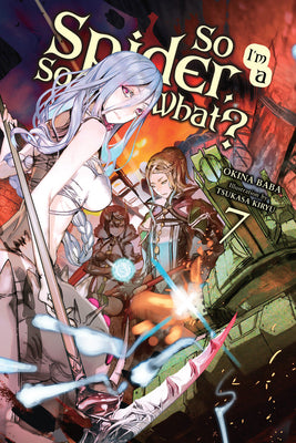 Cover Image for So I'm a Spider, So What?, Vol. 7 (Light Novel) -- Okina Baba, Paperback
