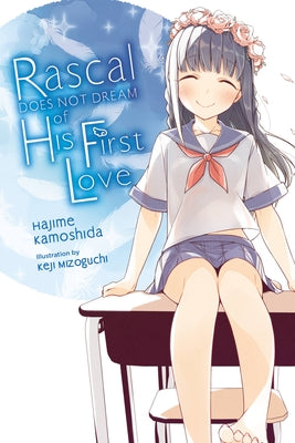 Cover Image for Rascal Does Not Dream of His First Love (Light Novel) -- Hajime Kamoshida, Paperback