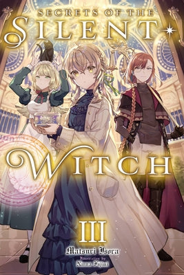 Cover Image for Secrets of the Silent Witch, Vol. 3 -- Matsuri Isora, Paperback