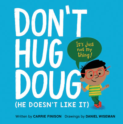 Cover Image for Don't Hug Doug: (He Doesn't Like It) -- Carrie Finison, Hardcover