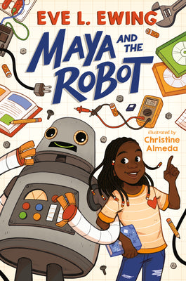 Cover Image for Maya and the Robot -- Eve L. Ewing, Paperback