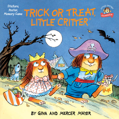 Cover Image for Trick or Treat, Little Critter: A Halloween Book for Kids and Toddlers -- Mercer Mayer, Paperback
